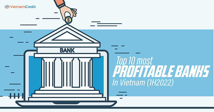 Top 10 most profitable banks in Vietnam (1H2022)